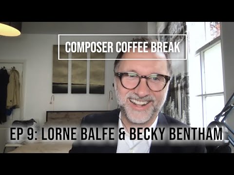 Composer Coffee Break 9 - Lorne Balfe & Becky Bentham