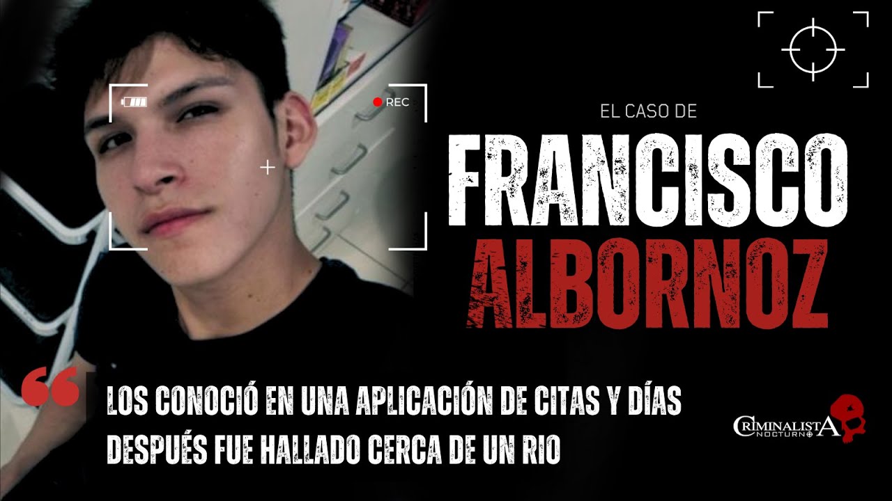 El caso de Francisco Albornoz | Criminalista Nocturno