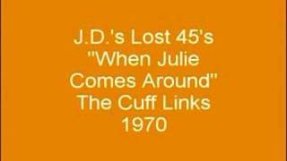 Cuff Links - When Julie Comes Around