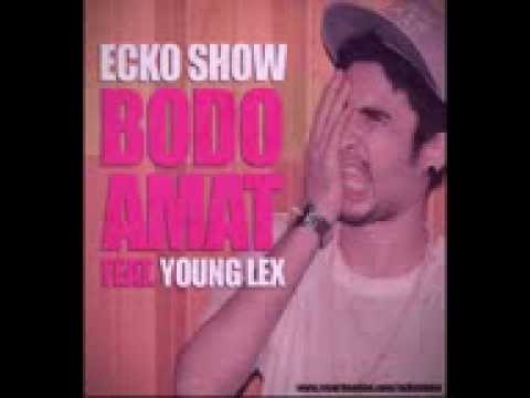 Ecko Show Dan Young Lex - Bodo Amat