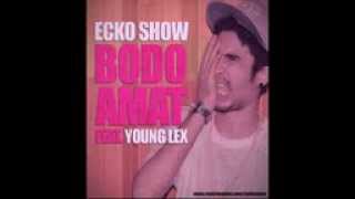 Ecko Show Dan Young Lex - Bodo Amat