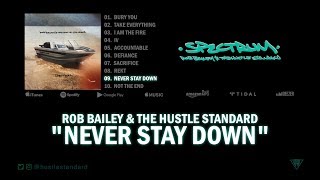 Rob Bailey & The Hustle Standard :: NEVER STAY DOWN :: Lyrics