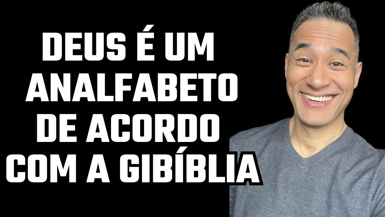 Deus é Um Analfabeto e Está na GiBíblia