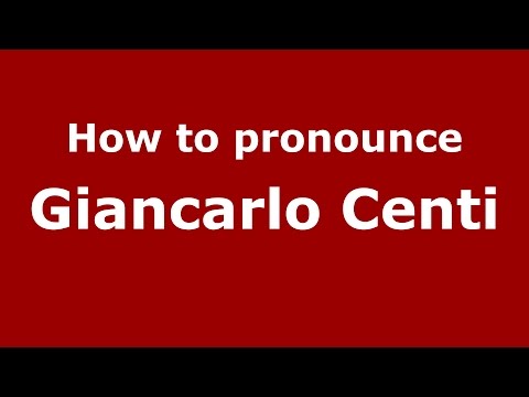 How to pronounce Giancarlo Centi (Italian/Italy)  - PronounceNames.com