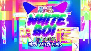 Dillon Francis - White Boi (Ft. Lao Ra) [Nitti Gritti Remix]
