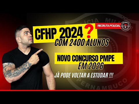 CFHP (Curso de Formação PMPE) 2024 | NOVO CONCURSO PMPE 2026