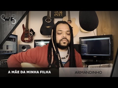 A Mãe Da Minha Filha - Armandinho