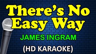 THERE&#39;S NO EASY WAY - James Ingram (HD Karaoke)