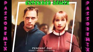 PASSOREMIX GRAND CORPS MALADE SUZANNE Pendant 24h  EXTENDED REMIX