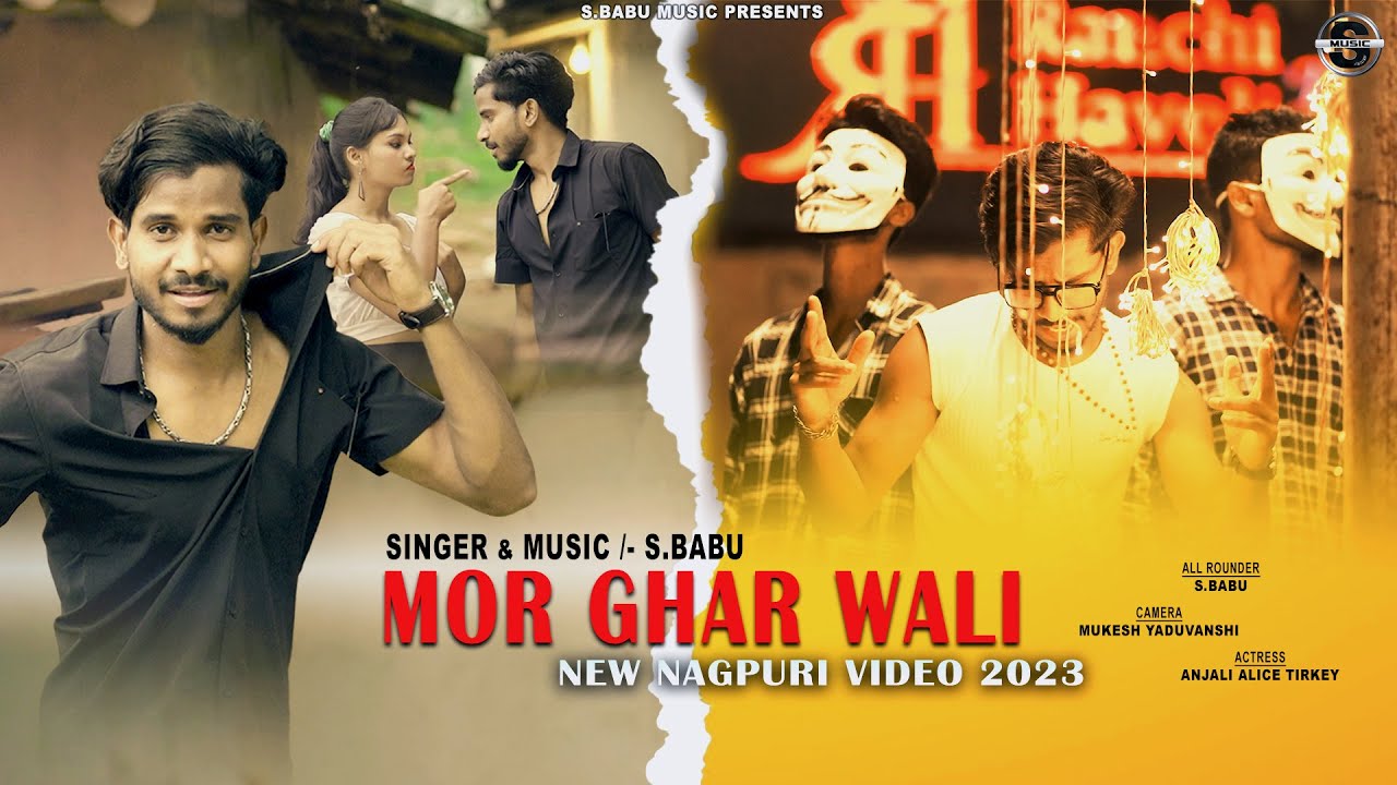 MOR GHAR WALI // NEW NAGPURI FULL VIDEO 2023 // S.BABU