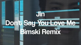 Download lagu Jin - Don't Say You Love Me (Bimski Remix) mp3 Download lagu Jin - Don't Say You Love Me (Bimski Remix) mp3