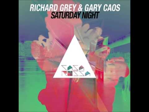Richard Grey, Gary Caos - Saturday Night (Original Mix)