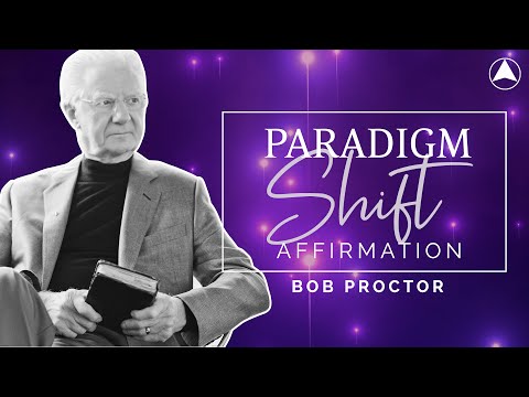 PARADIGM SHIFT AFFIRMATION (30 Minutes) 🔮 Bob Proctor