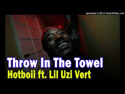Hotboii ft. Lil Uzi Vert - Throw In The Towel (Official Audio)