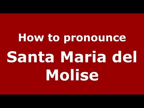How to pronounce Santa Maria del Molise (Italian/Italy) - PronounceNames.com