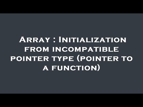 Array Initialization From Incompatible Pointer Type Pointer To A Function