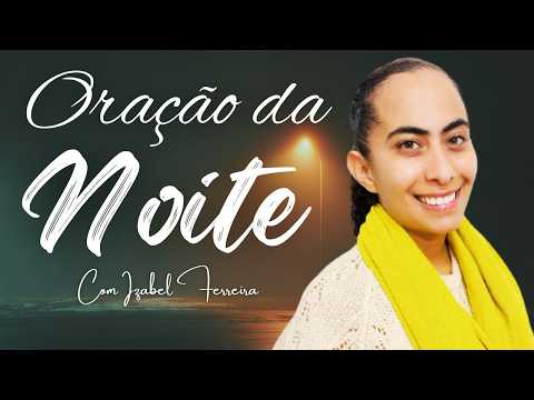 01/03/2026 - ORAÇÃO DA NOITE  COM IZABEL FERREIRA ‪ @IzabelFerreira