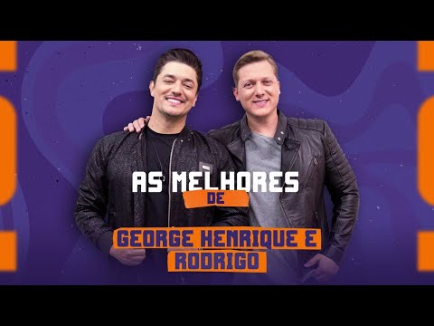 George Henrique e Rodrigo -  As melhores
