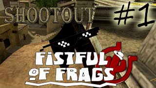 Shootout! | Fistful of Frags #1