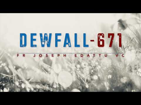 Dewfall 671 - Serve God like this, and you will see change