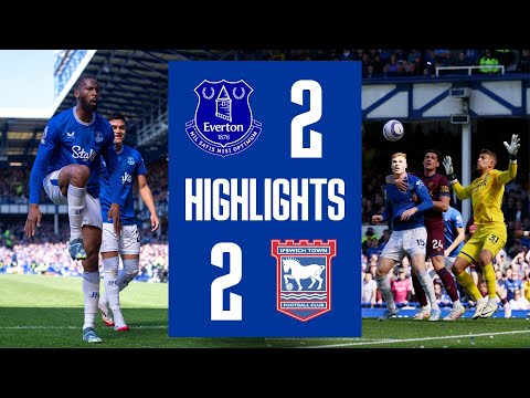 EXTENDED HIGHLIGHTS: Everton 2-2 Ipswich Town