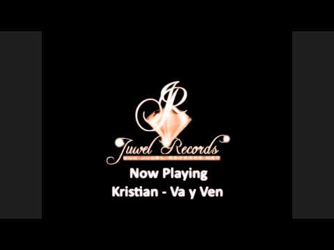 Kristian - Va y Ven [Prod. Juwel Records]