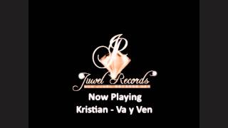 Kristian - Va y Ven [Prod. Juwel Records]