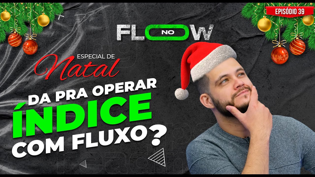 TAPE READING EM ÍNDICE -  NO FLOW - EP 39