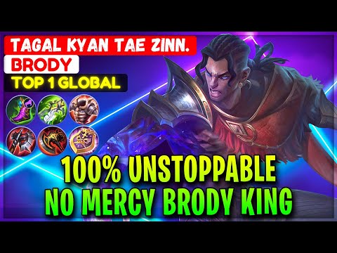 100% Unstoppable, No Mercy Brody King - Top 1 Global Brody Tagal kyan tae Zinn. - Mobile Legends
