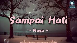 Download lagu Sampai Hati - Maya (Lirik Lagu) mp3