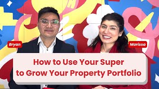 Using Your Super to Grow Your Property Portfolio