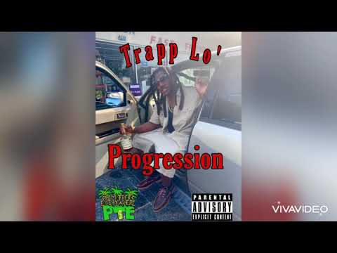 Trapp Lo’ - Progression