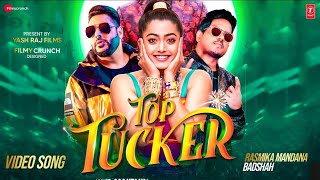 Top Tucker (Full Video Song)  Uchana Amit  Badshah