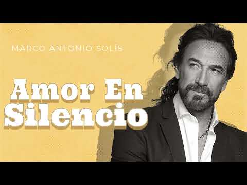 Marco Antonio Solís - Amor en Silencio | Lyric video