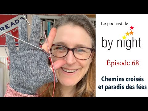 By Night - Tricot et teinture - Episode 68 - Chemins croisés et paradis des fées