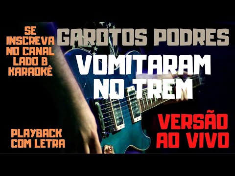 Vomitaram no Trem - Garotos Podres