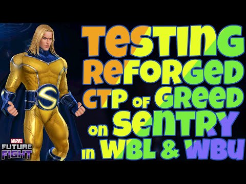 TESTING REFORGED GREED ON SENTRY IN WBL & WBU | MARVEL FUTURE FIGHT