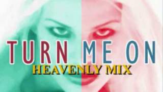 Turn Me On (Heavenly Mix) Full Version