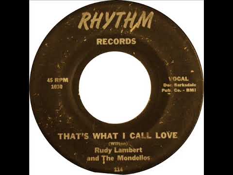 Rudy Lambert & The Mondellos - That's What I Call Love (Rhythm 114) 1958