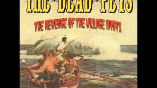 THE DEAD PETS - The Revenge Of The Village Idiots ( FULL)