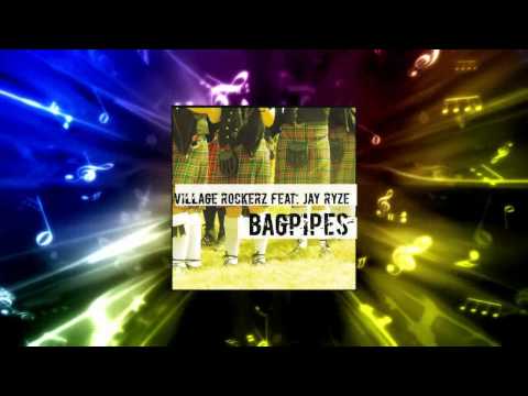 Village Rockerz feat Jay Ryze - Bagpipes (Radio Edit)