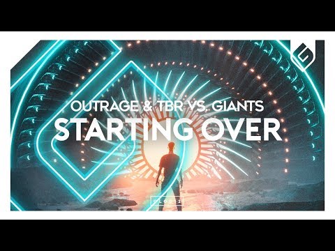 OUTRAGE & TBR vs. GIANTS - Starting Over (Original Mix)