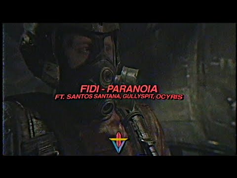 Fidi - PARANOIA ft. Santos Santana, Gullyspit, Ocyris (Prod. FIDI x KILLJAMES x ZANDA)