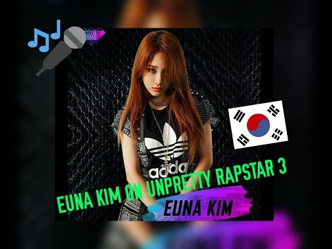 EUNA KIM ( 유나김 ) journey on Unpretty Rapstar 3 (언프리티 랩스타 3)