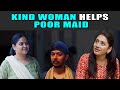 Kind Woman Helps Poor Maid PDT Stories