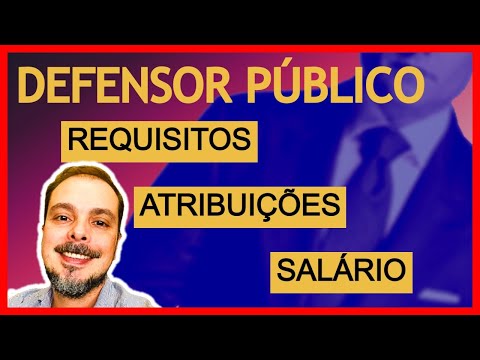 DEFENSOR PÚBLICO: O que faz. Quanto ganha. Como ingressar na Carreira.
