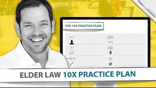The 10X Elder Law Practice Plan