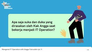 Mengenal IT Operation with Angga Fahruddin pt 1