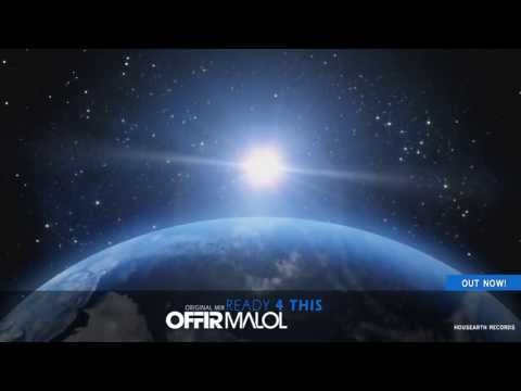 Offir Malol - Ready 4 This (Original Mix) OUT NOW!