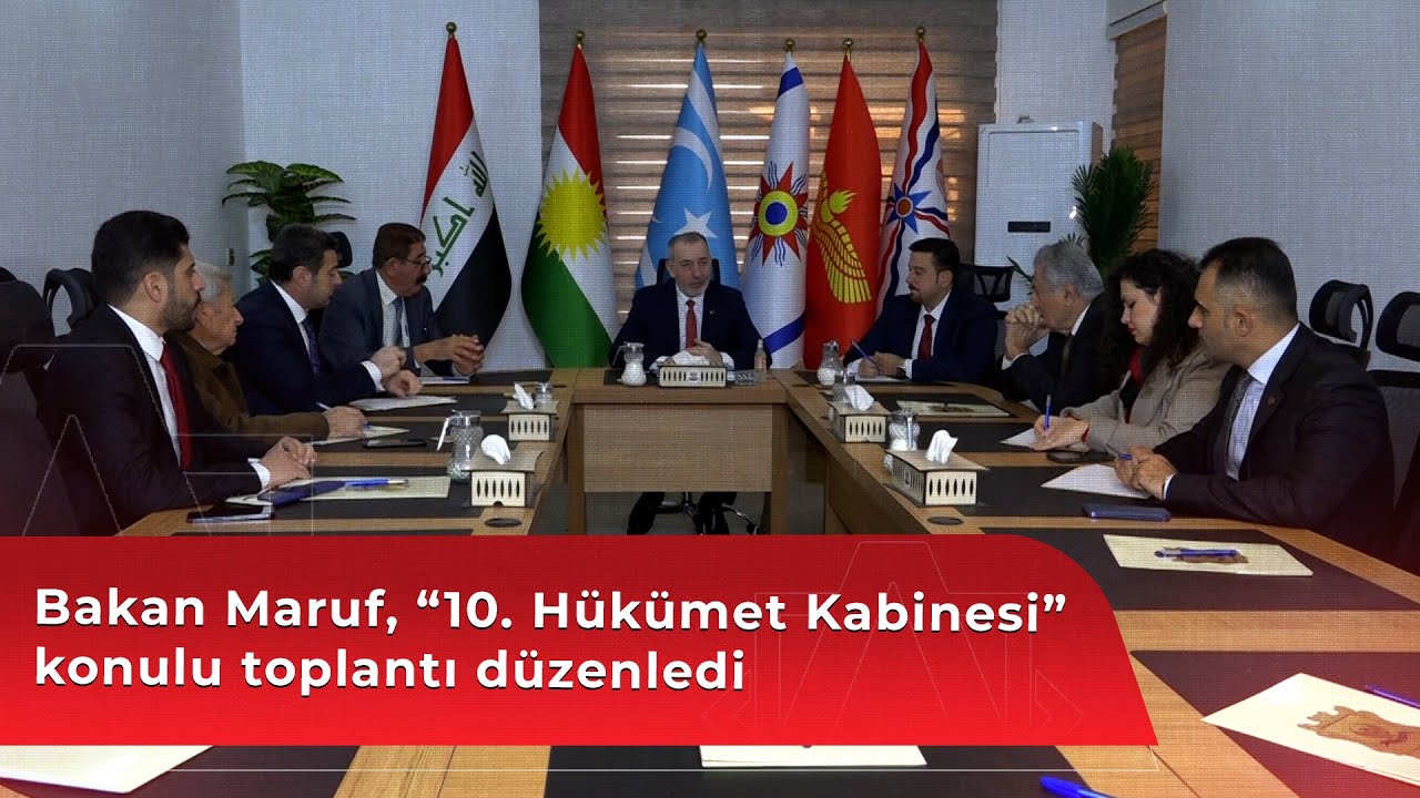 Bakan Maruf, “10. Hükümet Kabinesi” konulu toplantı düzenledi
